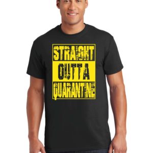 Straight Outta Quarantine T shirt